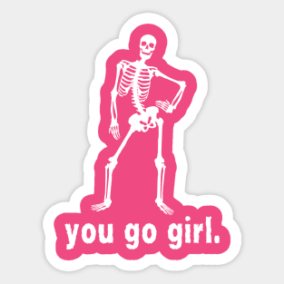 You go girl- a sassy skeleton/Halloween design Sticker